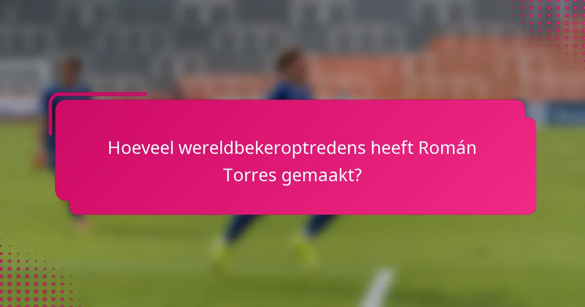 Hoeveel wereldbekeroptredens heeft Román Torres gemaakt?